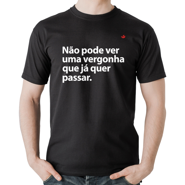 Camiseta Algodão Não pode ver uma vergonha que já quer passar