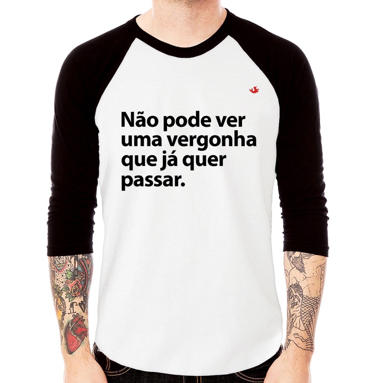 Camiseta Raglan Não pode ver uma vergonha que já quer passar Manga 3/4