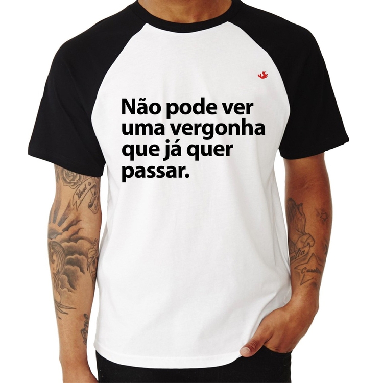 Camiseta Raglan Não pode ver uma vergonha que já quer passar