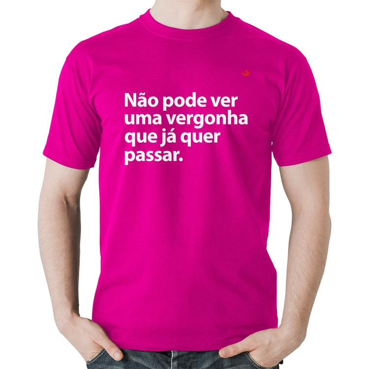 Camiseta Algodão Não pode ver uma vergonha que já quer passar - Rosa