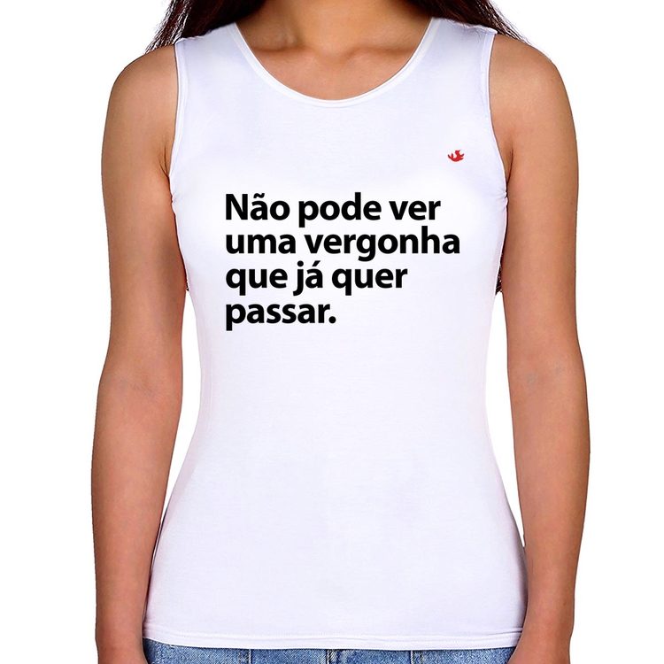 Regata Feminina Não pode ver uma vergonha que já quer passar