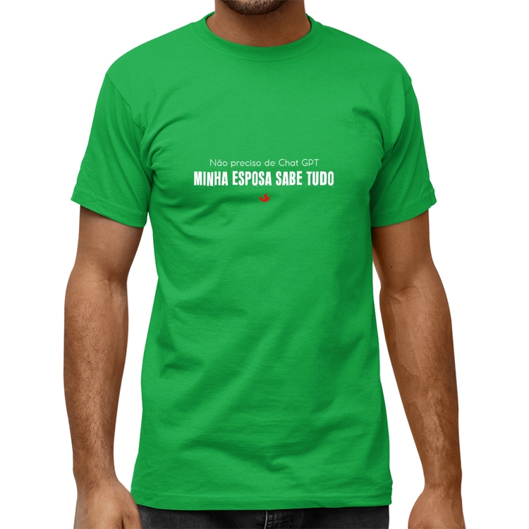 Camiseta Quality Não preciso de Chat GPT, Minha esposa sabe tudo - Verde Bandeira