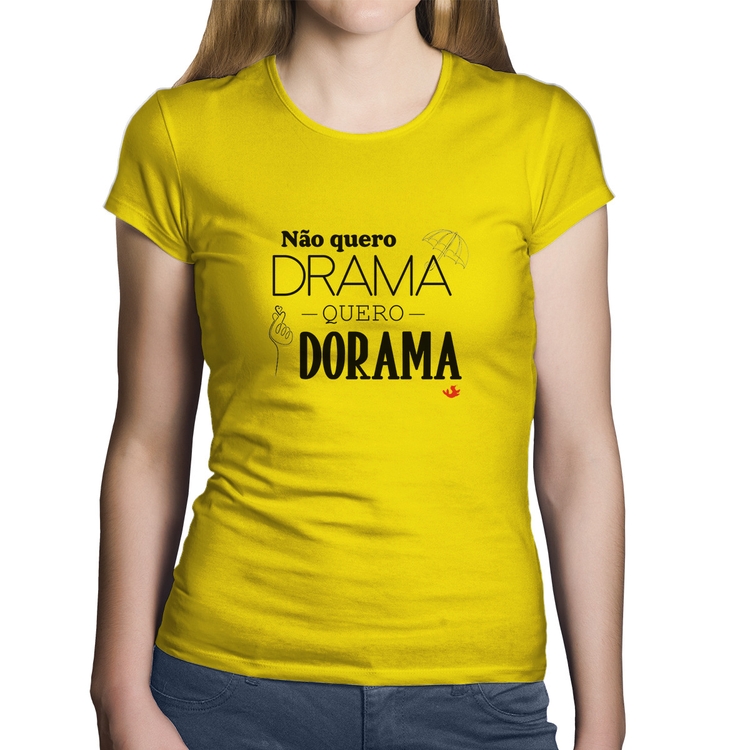 Baby Look Algodão Não quero drama, quero dorama - Amarela