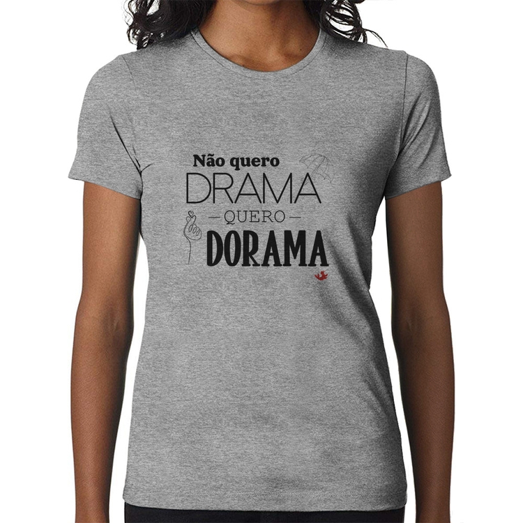 Baby Look Não quero drama, quero dorama - Cinza