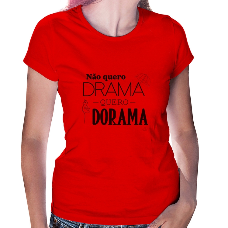 Baby Look Não quero drama, quero dorama - Vermelha
