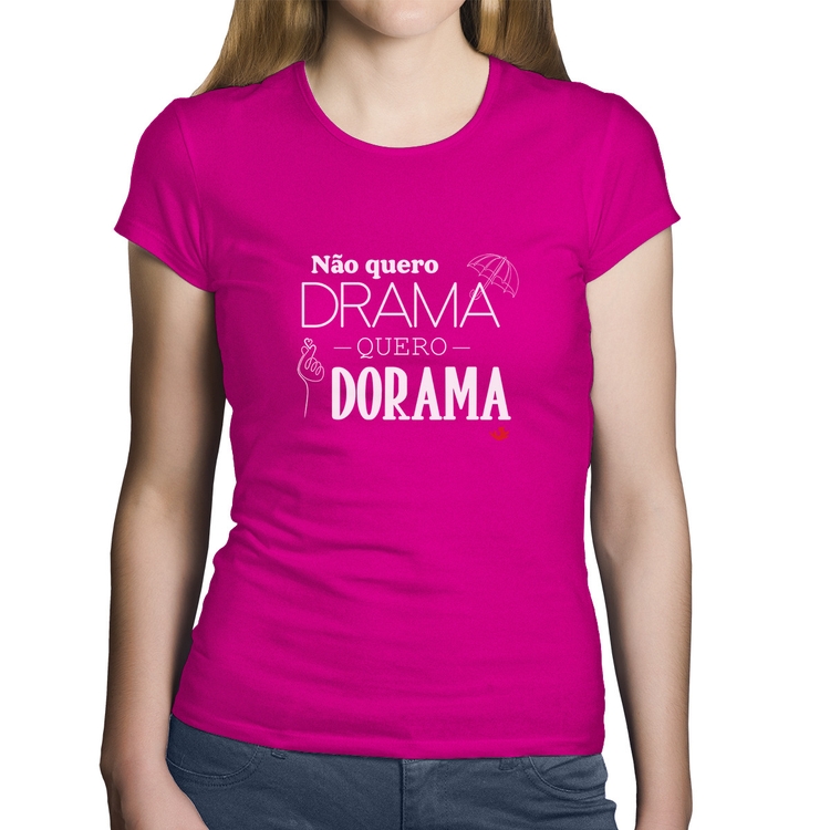 Baby Look Algodão Não quero drama, quero dorama - Rosa