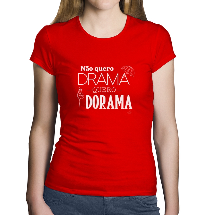 Baby Look Algodão Não quero drama, quero dorama - Vermelha