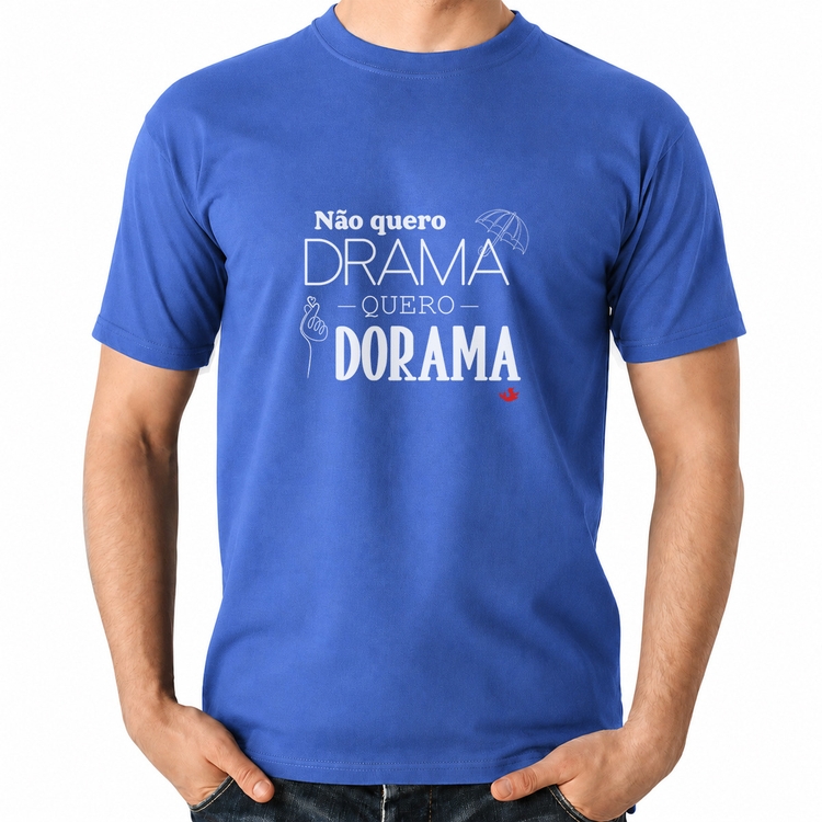 Camiseta Algodão Não quero drama, quero dorama - Azul Royal