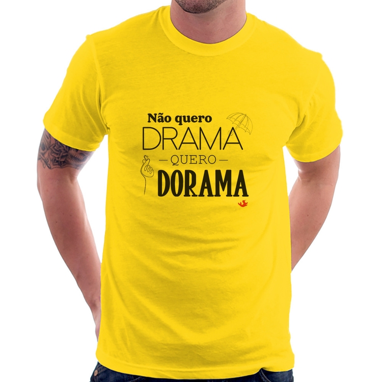 Camiseta Não quero drama, quero dorama - Amarela