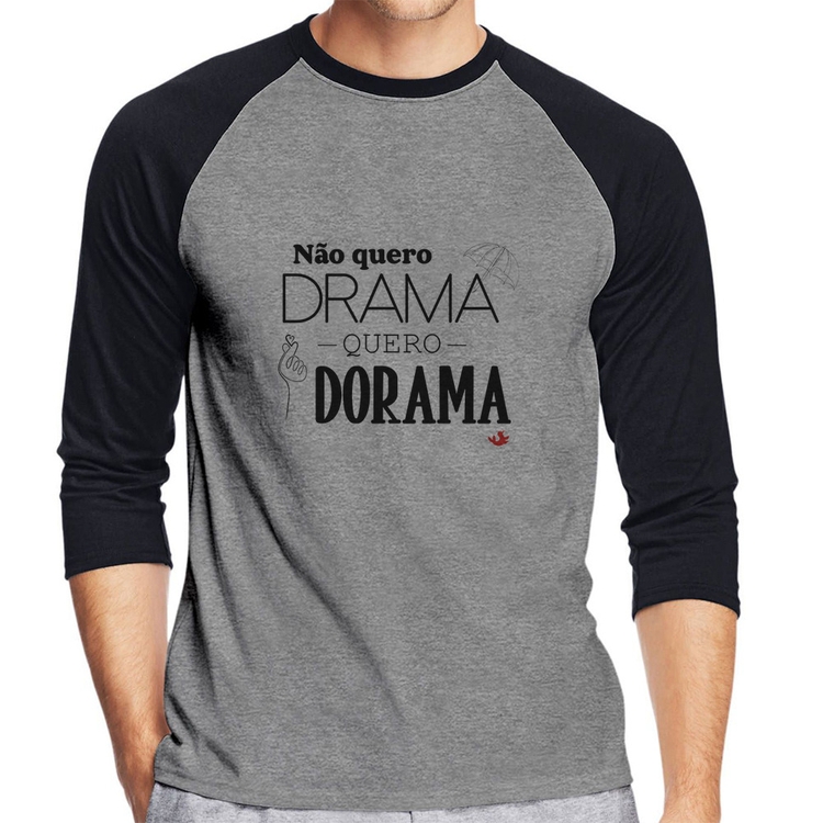 Camiseta Raglan Não quero drama, quero dorama Manga 3/4 - Cinza/Preto
