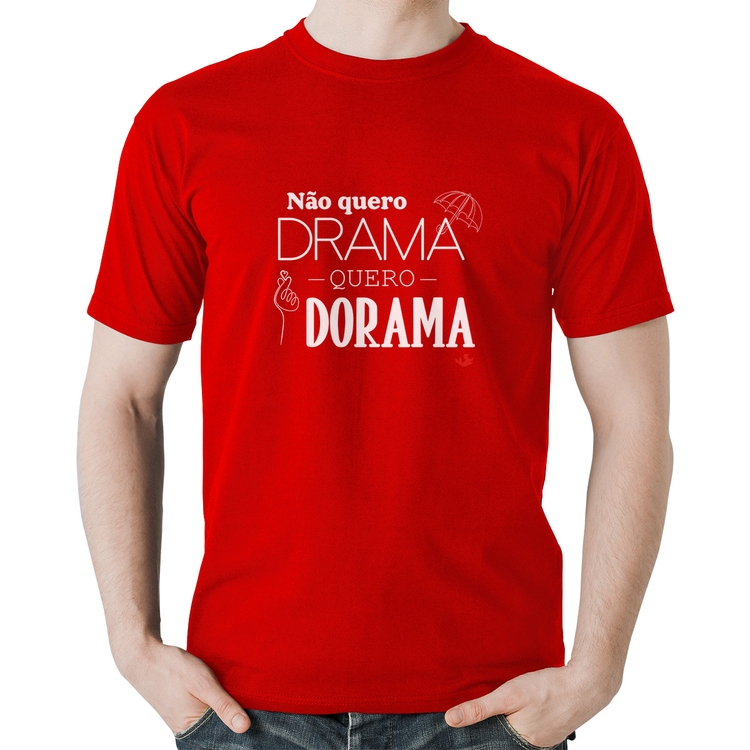 Camiseta Algodão Não quero drama, quero dorama - Vermelha