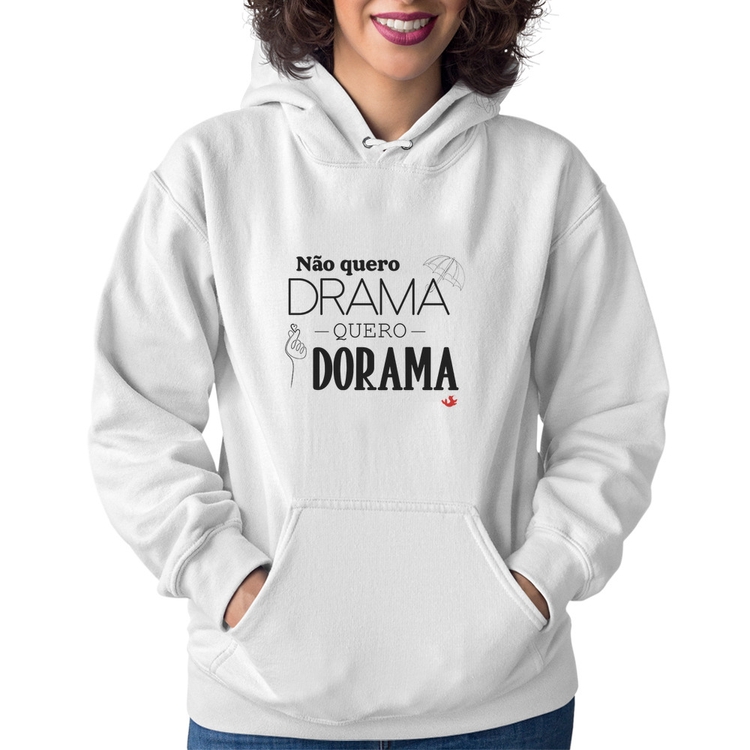 Moletom Feminino Não quero drama, quero dorama - Branco