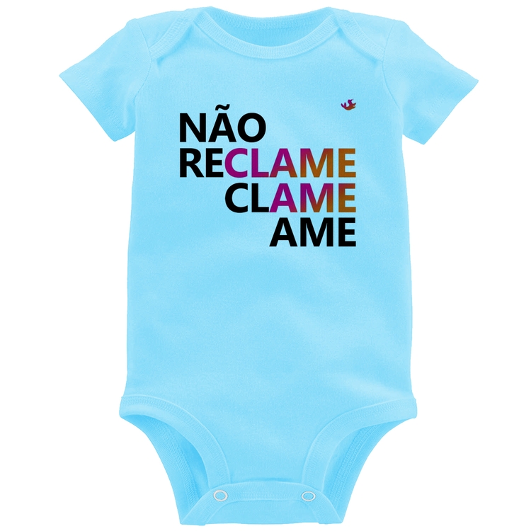 Body Bebê Não reclame, clame, ame - Azul Bebê