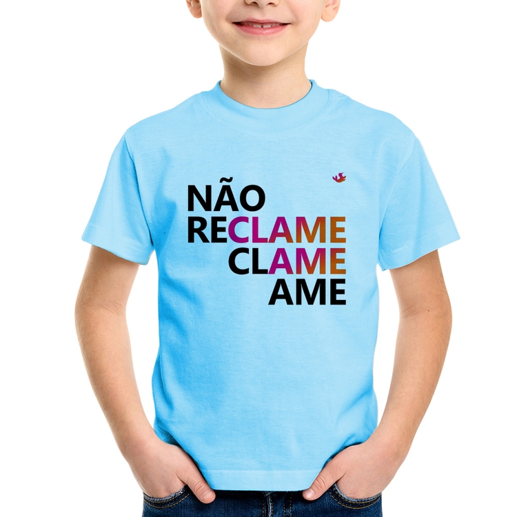 Camiseta Infantil Não reclame, clame, ame - Azul Bebê