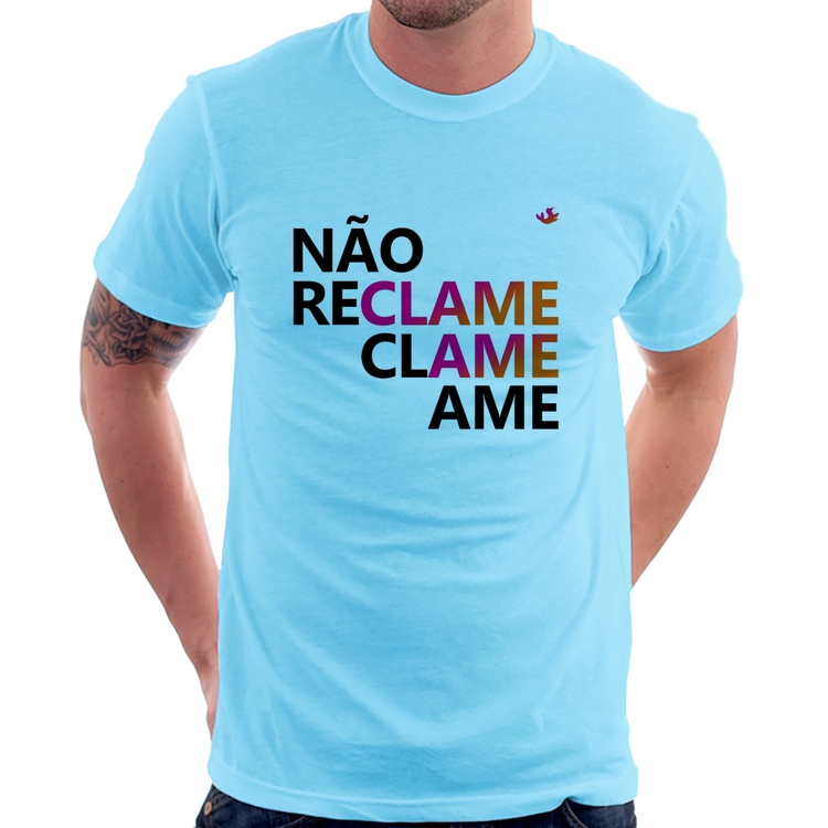 Camiseta Não reclame, clame, ame - Azul Bebê