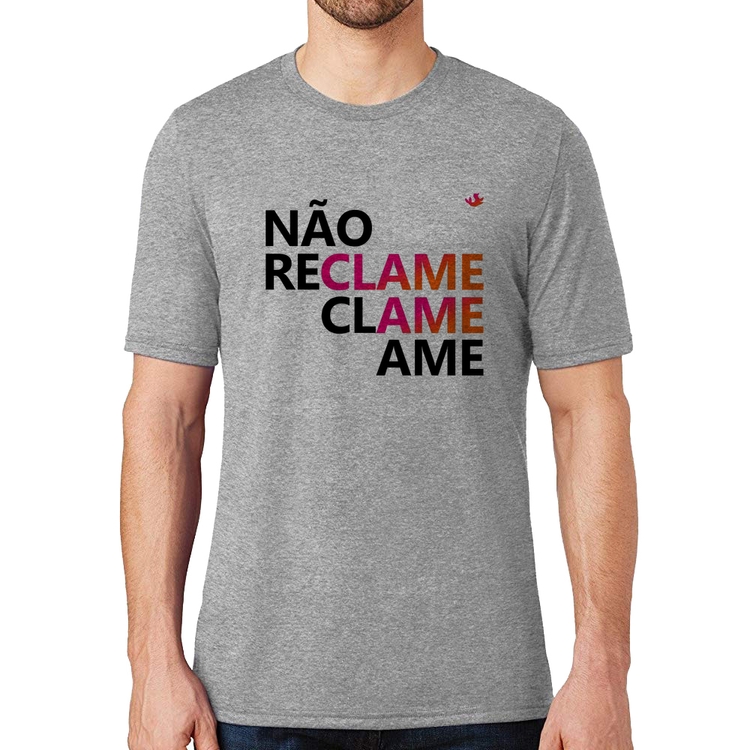 Camiseta Não reclame, clame, ame - Cinza