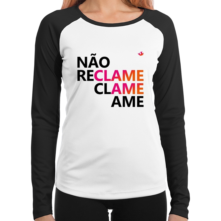 Baby Look Raglan Não reclame, clame, ame Manga Longa