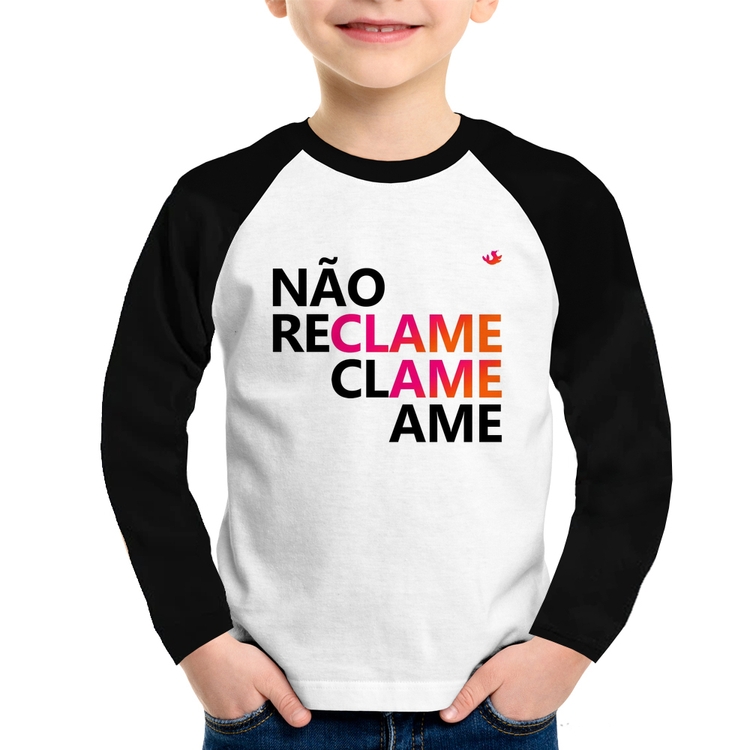 Camiseta Raglan Infantil Não reclame, clame, ame Manga Longa