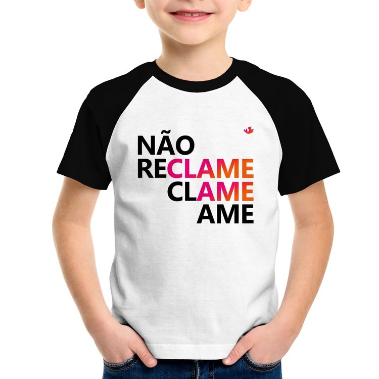 Camiseta Raglan Infantil Não reclame, clame, ame