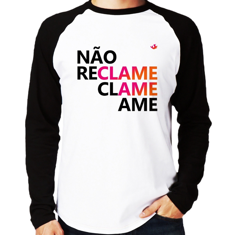 Camiseta Raglan Não reclame, clame, ame Manga Longa