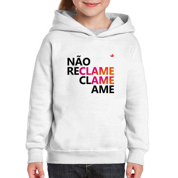 Moletom Infantil Não reclame, clame, ame