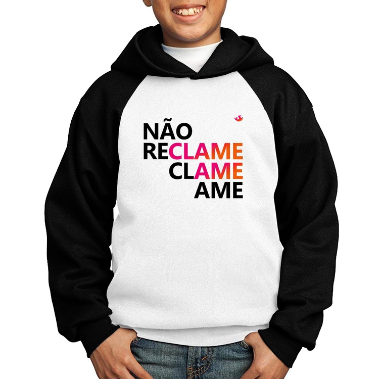 Moletom Infantil Não reclame, clame, ame - Branco/Preto