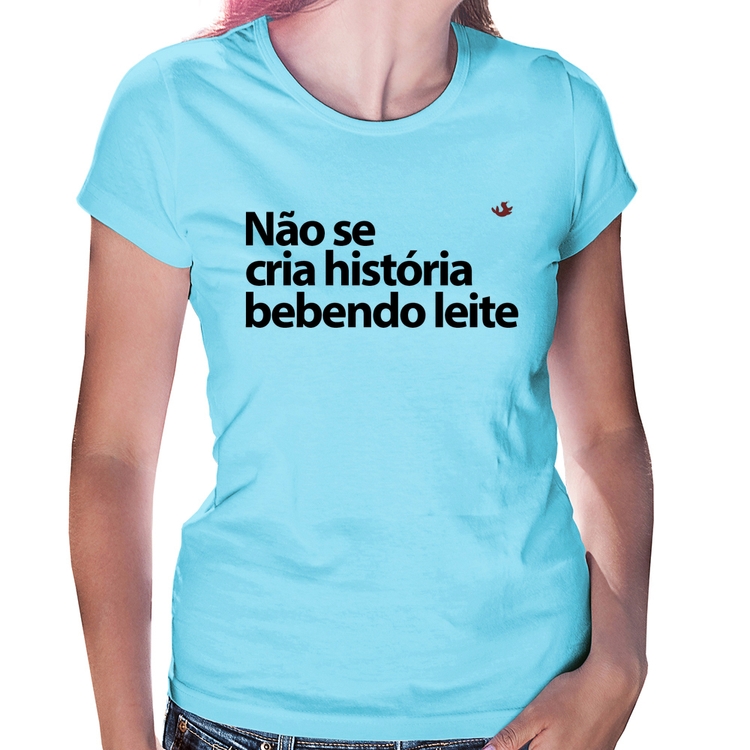 Baby Look Não se cria história bebendo leite - Azul Bebê