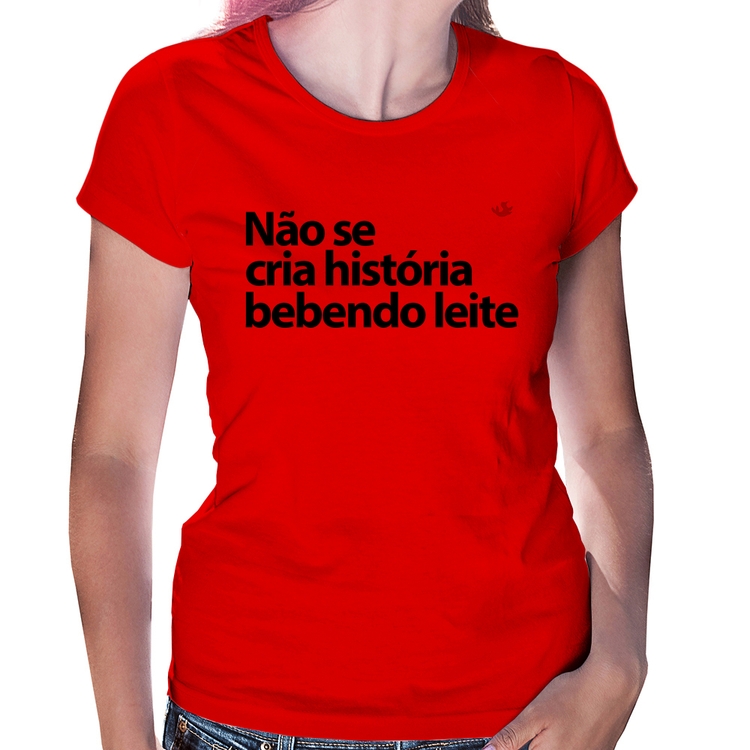 Baby Look Não se cria história bebendo leite - Vermelha