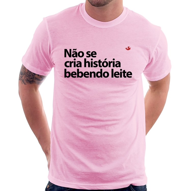 Camiseta Não se cria história bebendo leite - Rosa Bebê