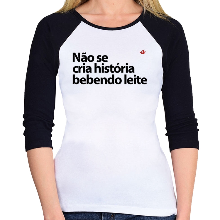 Baby Look Raglan Não se cria história bebendo leite Manga 3/4