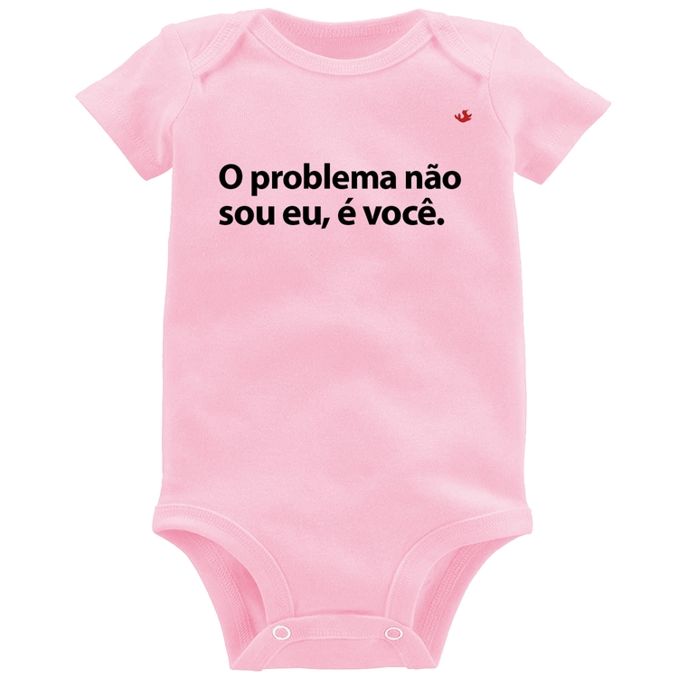Body Bebê Não sou eu, é você - Rosa Bebê