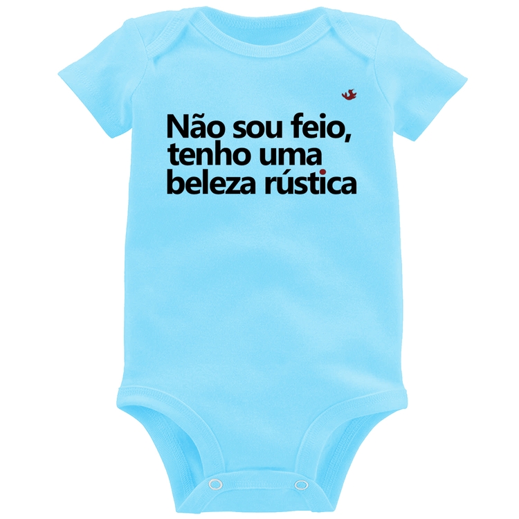 Body Bebê Não sou feio, tenho uma beleza rústica - Azul Bebê