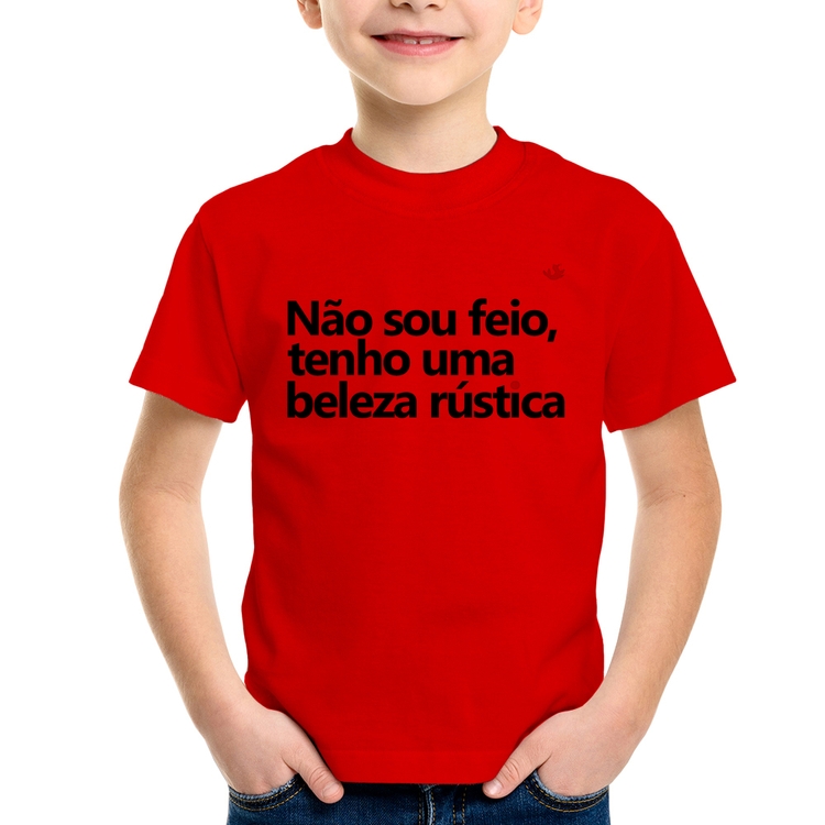 Camiseta Infantil Não sou feio, tenho uma beleza rústica - Vermelha