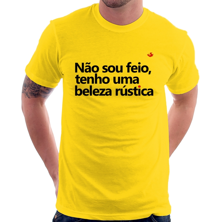 Camiseta Não sou feio, tenho uma beleza rústica - Amarela