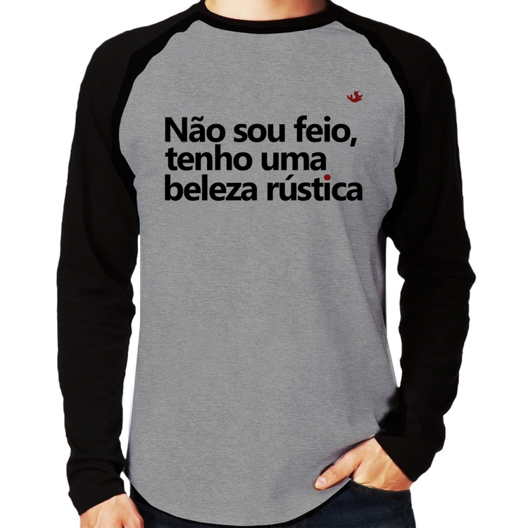 Camiseta Raglan Não sou feio, tenho uma beleza rústica Manga Longa - Cinza/Preto
