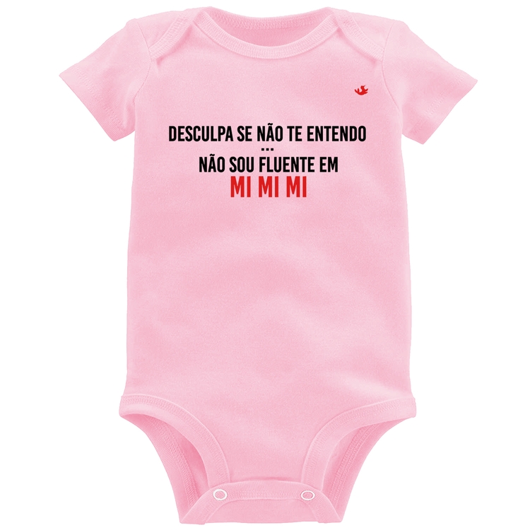 Body Bebê Não sou fluente em Mimimi - Rosa Bebê