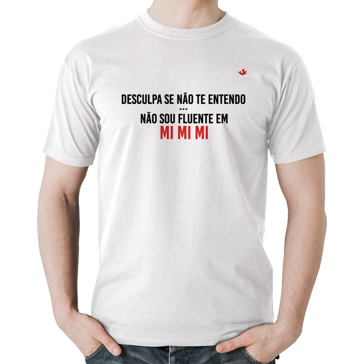 Camiseta Algodão Não sou fluente em Mimimi - Branca