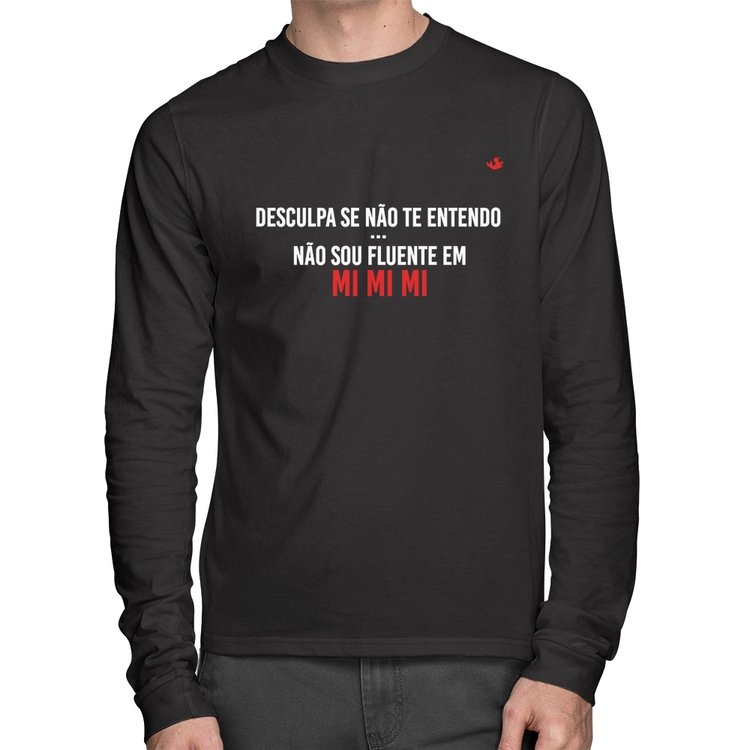 Camiseta Algodão Não sou fluente em Mimimi Manga Longa