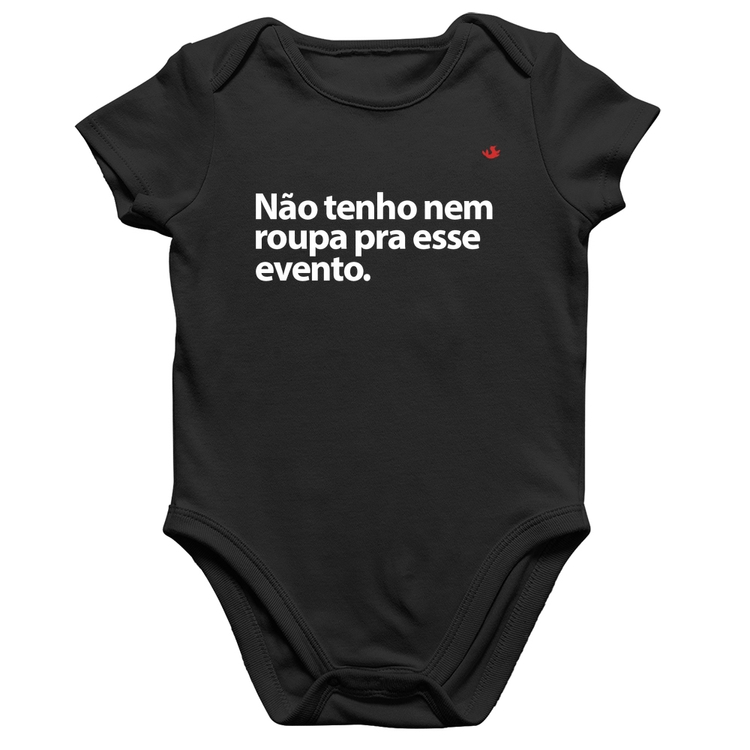 Body Bebê Algodão Não tenho nem roupa pra esse evento