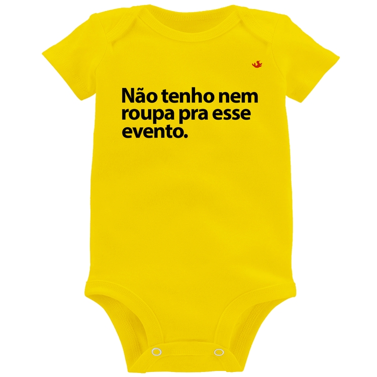 Body Bebê Não tenho nem roupa pra esse evento - Amarelo