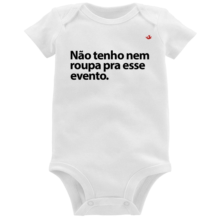 Body Bebê Não tenho nem roupa pra esse evento