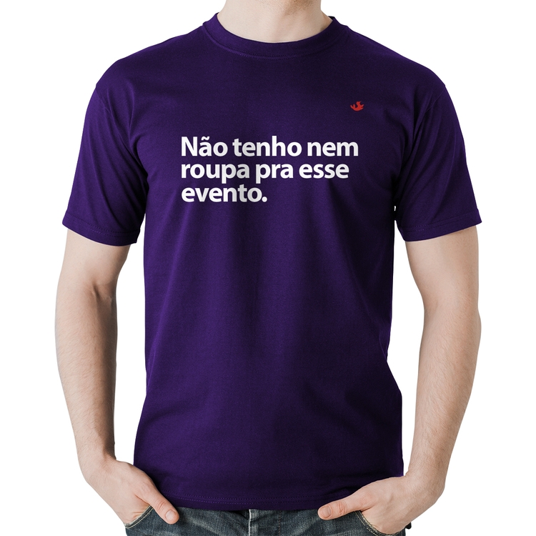 Camiseta Algodão Não tenho nem roupa pra esse evento - Roxa