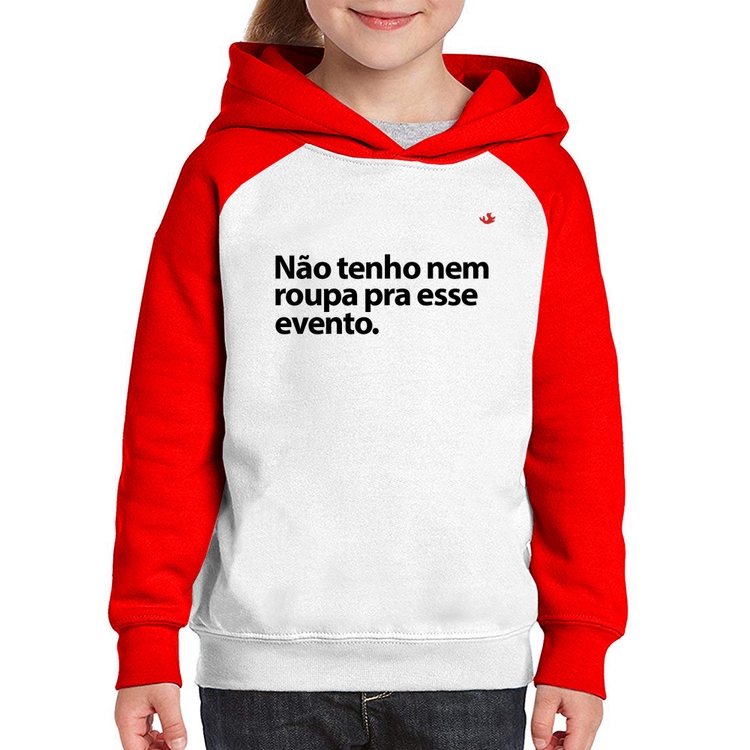Moletom Infantil Não tenho nem roupa pra esse evento - Branco/Vermelho