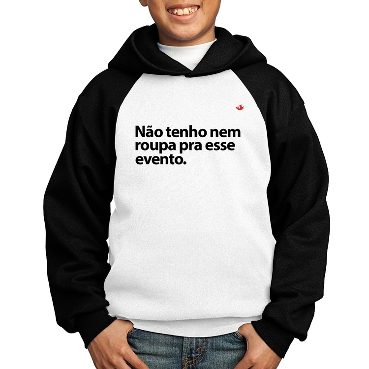 Moletom Infantil Não tenho nem roupa pra esse evento - Branco/Preto