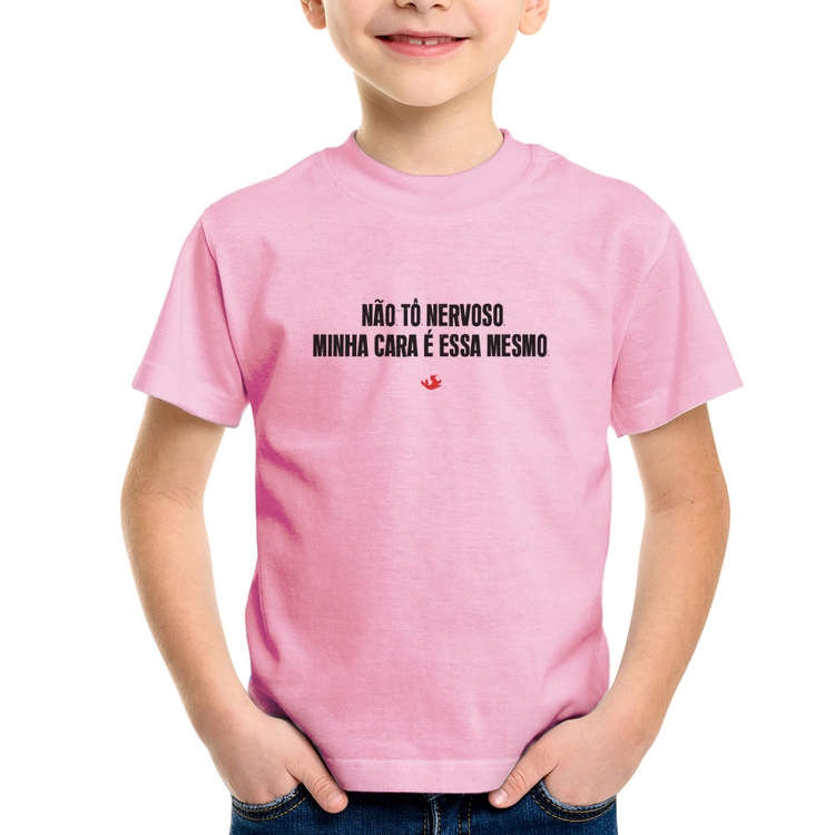 Camiseta Infantil Não tô nervoso - Rosa Bebê