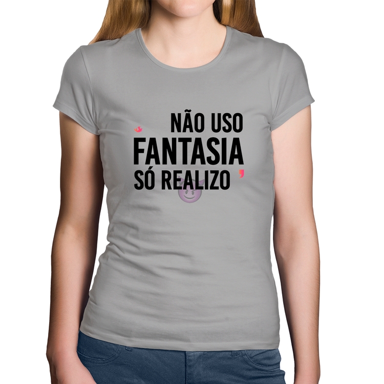 Baby Look Algodão Não uso fantasia, só realizo - Cinza