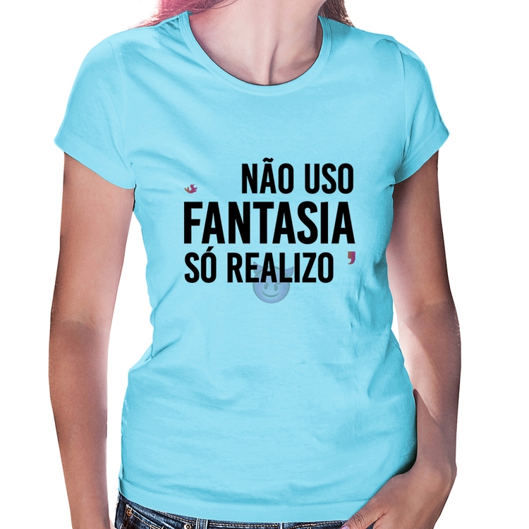 Baby Look Não uso fantasia, só realizo - Azul Bebê