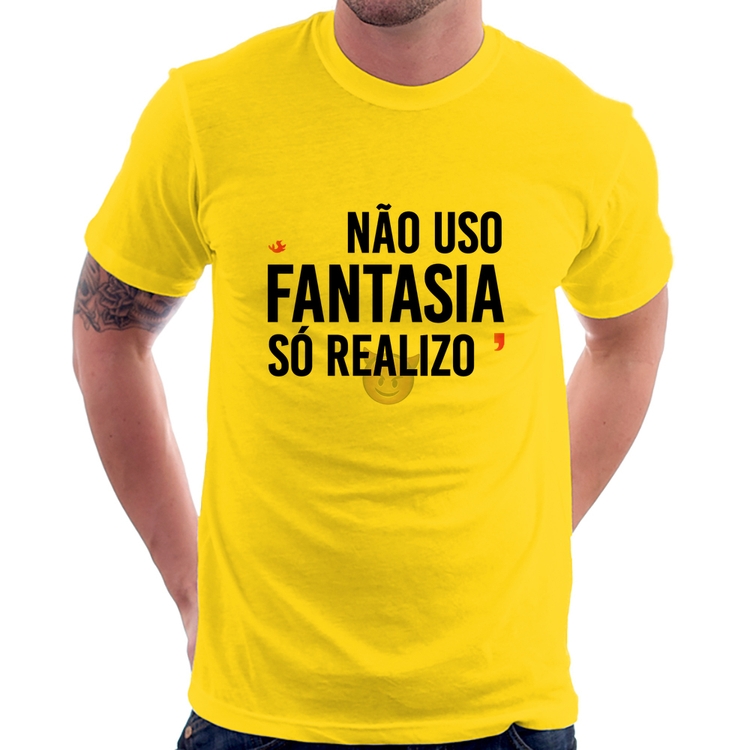 Camiseta Não uso fantasia, só realizo - Amarela