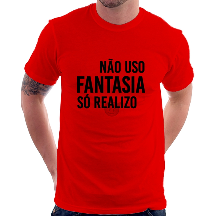 Camiseta Não uso fantasia, só realizo - Vermelha