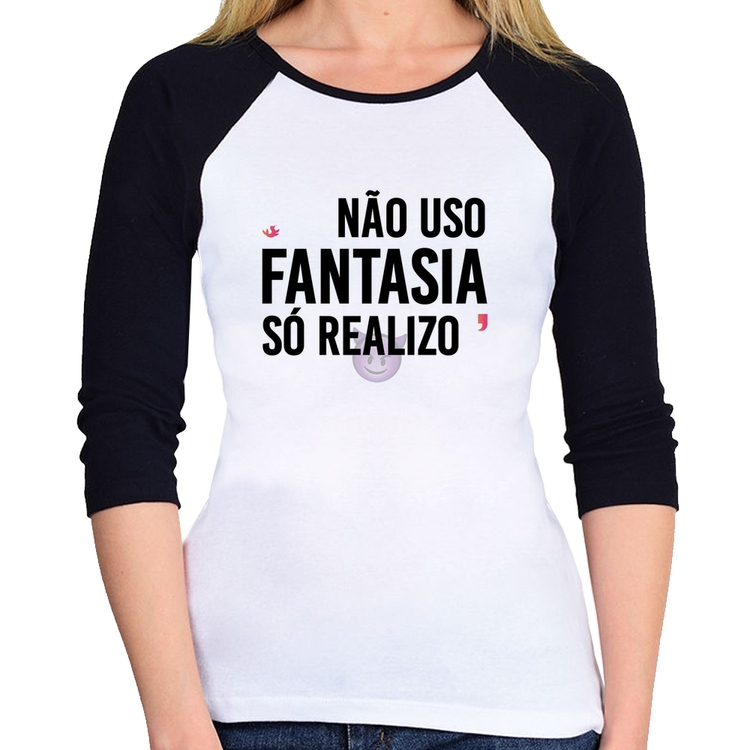 Baby Look Raglan Não uso fantasia, só realizo Manga 3/4